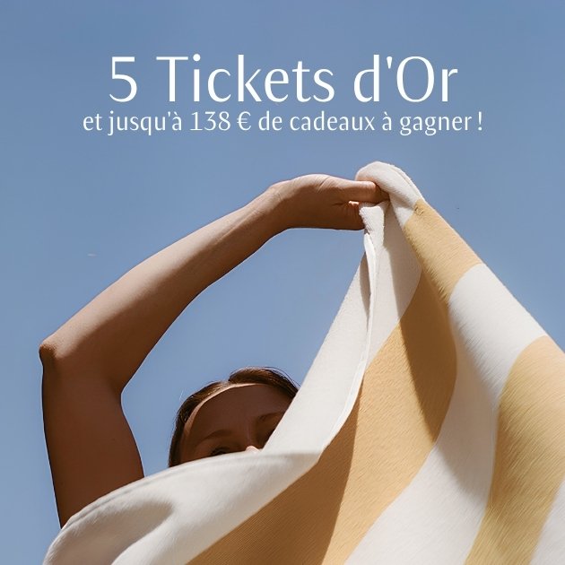 5 Tickets d'Or et jusqu'à 138€ de cadeaux à gagner !